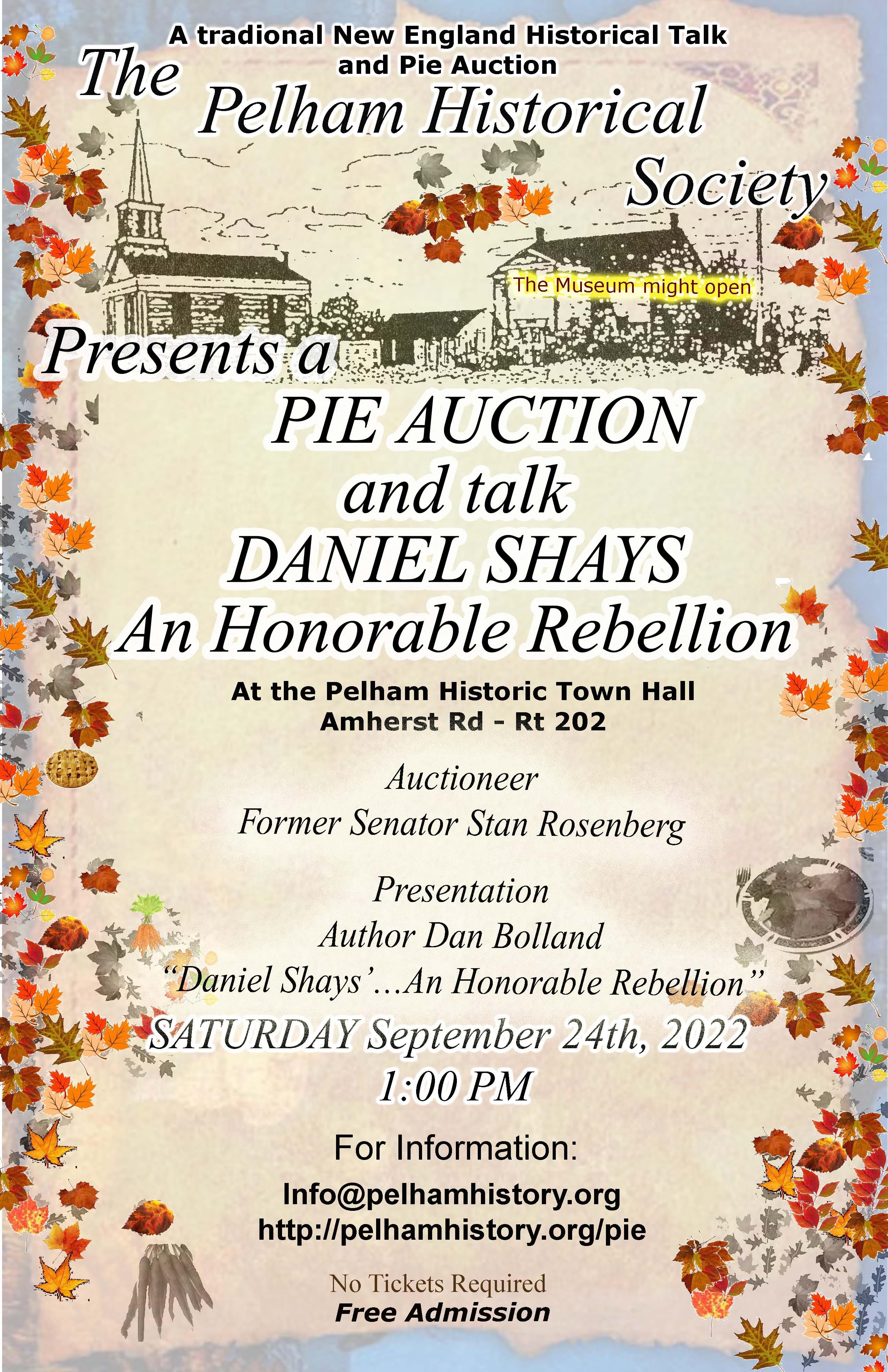 The Pelham Historical Society Pie Auction with our favorite host Stan Rosenberg together with a presentation on Daniel Shays by Daniel Bullen, author of Daniel Shays’s Honorable Rebellion.